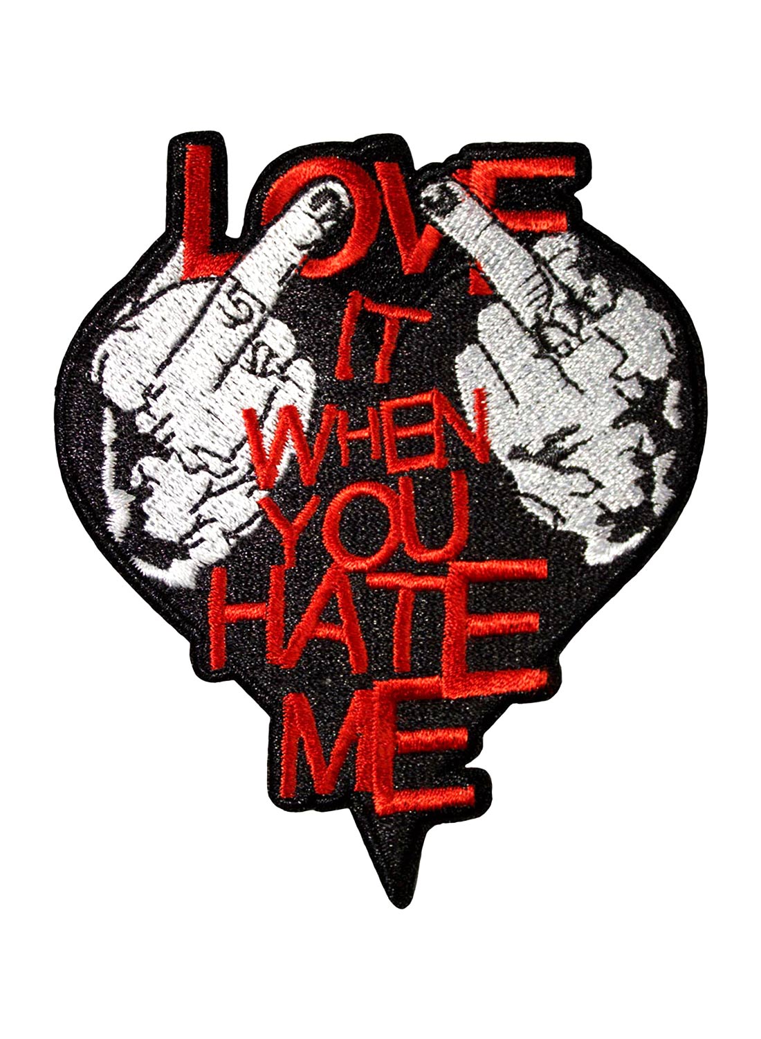 Love It When You Hate Me Embroidered patch